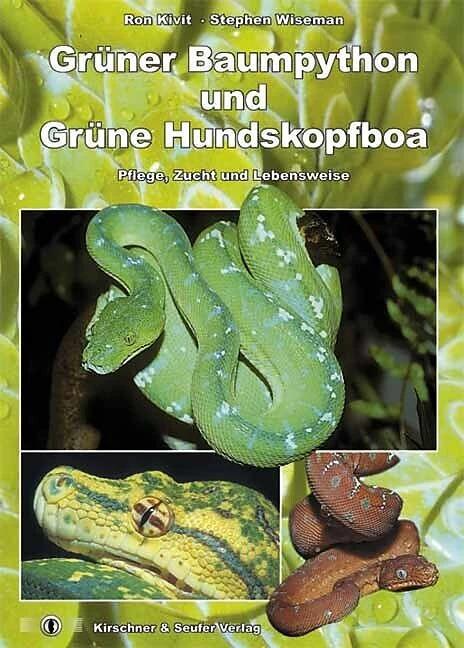 Produktbild Grüner Baumpython und Grüne Hundskopfboa (Deutsch, Stephen Wiseman, Ron Kivit, Andreas Kirschner, 2005)