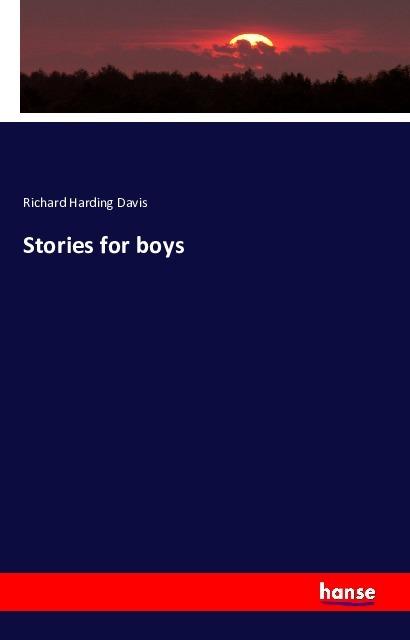 Produktbild Stories for boys (Deutsch, Richard Harding Davis, 2016)