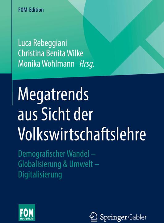 Produktbild Megatrends aus Sicht der Volkswirtschaftslehre (Deutsch, Luca Rebeggiani, Christina Benita Wilke, Monika Wohlmann, 2020)