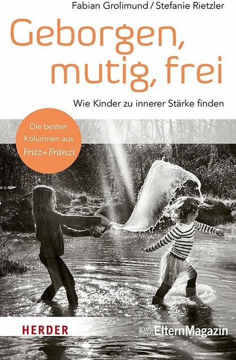 Image du produit Geborgen, mutig, frei – Wie Kinder zu innerer Stärke finden (Allemand, Stefanie Rietzler, Fabian Grolimund, 2019)