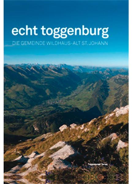 Immagine prodotto Echt Toggenburg - Die Gemeinde Wildhaus - Alt St. Johann (Tedesco, Stefan Gubler, 2011)