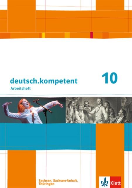 Produktbild deutsch.kompetent. 10. Klasse. Arbeitsheft mit Lösungen. Sachsen, Sachsen-Anhalt und Thüringen (Deutsch, 2016)