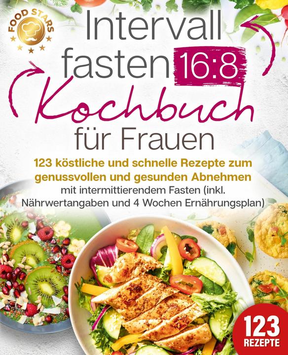 Image du produit Elektrobock Intervallfasten 16:8 Kochbuch für Frauen: 123 köstliche und schnelle Rezepte zum genussvollen und ge (Allemand, Étoiles alimentaires, 2024)