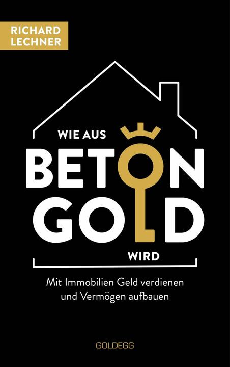 Produktbild Lechner:Wie aus Beton Gold wird (Deutsch, Richard Lechner, 2022)
