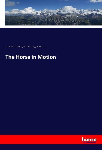 Produktbild The Horse in Motion (Deutsch, Eadweard Muybridge, Leland Stanford, Jacob Davis Babcock Stillman, 2017)