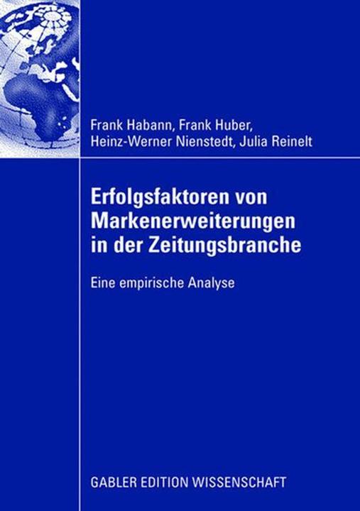 Actual product image Erfolgsfaktoren von Markenerweiterungen in der Zeitungsbranche (German, Frank Huber, Heinz-Werner Nienstedt, Francs Habann, Julia Reinelt, 2008)