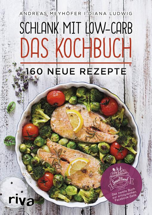 Produktbild Schlank mit Low-Carb Das Kochbuch (Deutsch, Diana Ludwig, Andreas Meyhöfer, 2018)