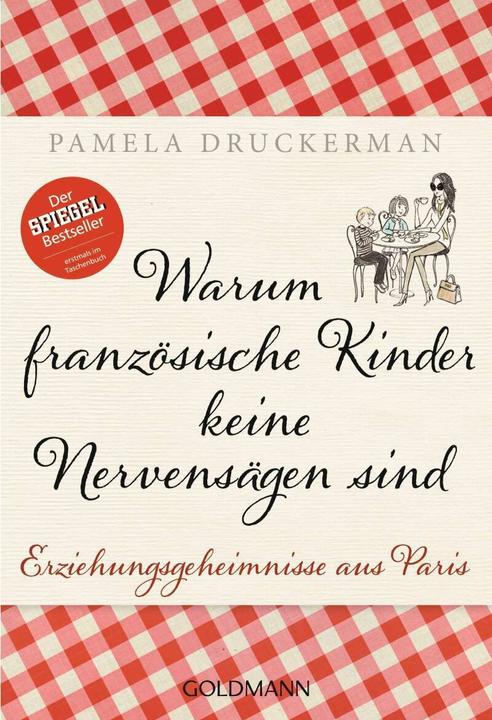 Actual product image Warum französische Kinder keine Nervensägen sind (German, Pamela Printer Man, 2015)