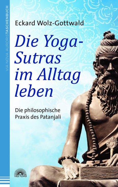 Actual product image Die Yoga-Sutras im Alltag leben (German, Eckard Wolz-Gottwald, 2014)