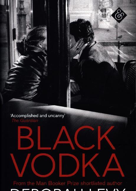Actual product image Levy:Black Vodka (English, Deborah Levy, 2017)