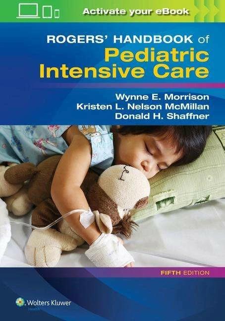 Actual product image Rogers' Handbook of Pediatric Intensive Care (English, Kristen L. Nelson McMillan, Donald H. Shaffner, Wynne E. Morrison, 2016)