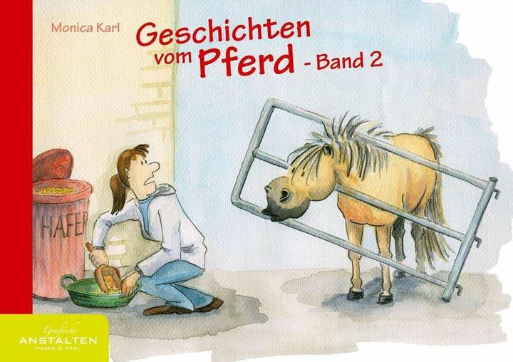 Produktbild Geschichten vom Pferd - Band 2 (Deutsch, Grafische Anstalten Hassa & Karl GbR, Monica Karl, 2018)