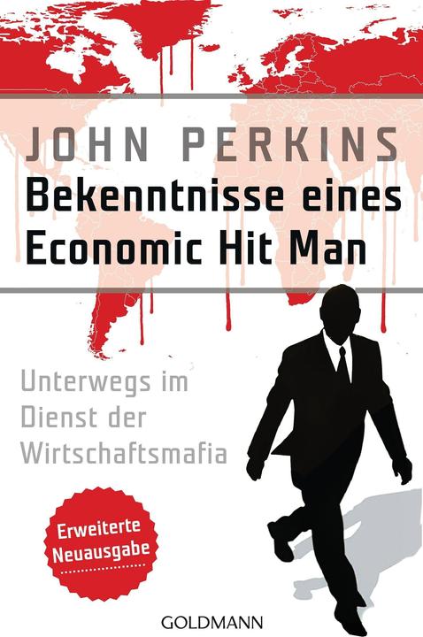 Produktbild Bekenntnisse eines Economic Hit Man - erweiterte Neuausgabe (Deutsch, John Perkins, 2016)