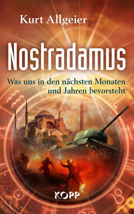 Nostradamus - Was uns in den nächsten Monaten und Jahren bevorsteht (Deutsch, Kurt Allgeier, 2020)