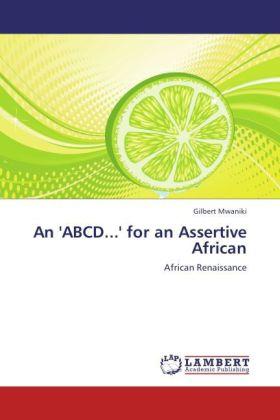 Produktbild An 'ABCD...' for an Assertive African (Gilbert Mwaniki, 2012)