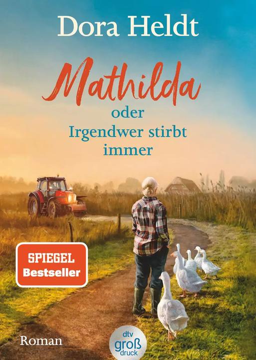 Produktbild Mathilda oder Irgendwer stirbt immer – Dora Heldts warmherzig-schräge Dorfkrimi-Komödie, jetzt in (Deutsch, Dora Heldt, 2022)