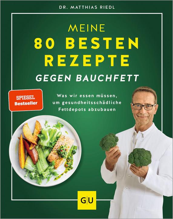Produktbild Meine 80 besten Rezepte gegen Bauchfett (Deutsch, Matthias Riedl, 2023)