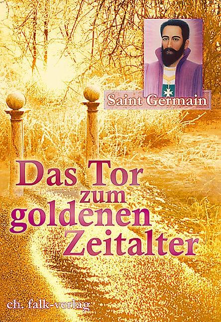 Produktbild Das Tor zum Goldenen Zeitalter (Deutsch, Saint Germain, Sibylle Weizenhöfer, 2004)