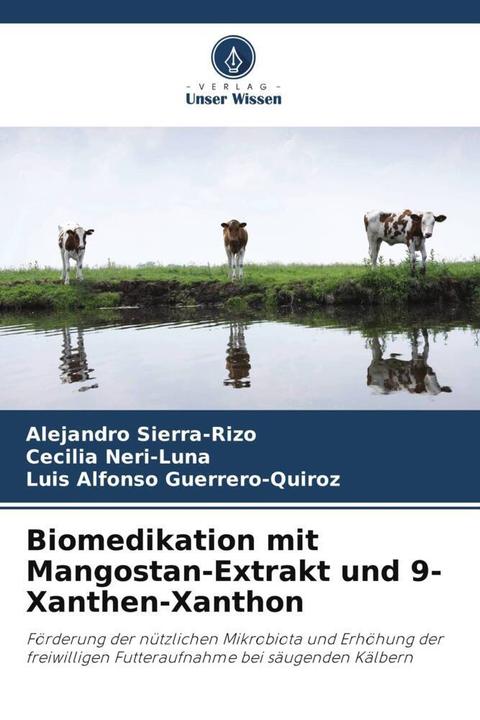 Produktbild Biomedikation mit Mangostan-Extrakt und 9-Xanthen-Xanthon (Deutsch, Cecilia Neri-Luna, Alejandro Sierra-Rizo, Luis Alfonso Guerrero-Quiroz, 2022)