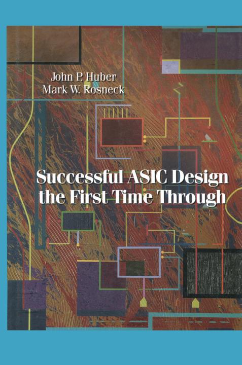 Actual product image Successful ASIC Design the First Time Through (English, John Huber, 2012)
