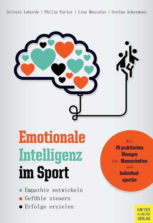Produktbild Emotionale Intelligenz im Sport (Deutsch, Stefan Ackermann, Philip Furley, Lisa Musculus, Sylvain Laborde, 2017)