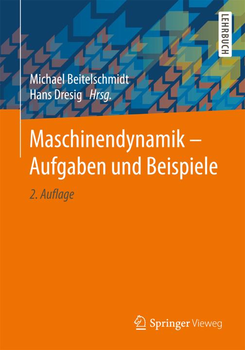 Image du produit Maschinendynamik - Aufgaben und Beispiele (Allemand, Hans Dresig, Michael Beitelschmidt, 2017)