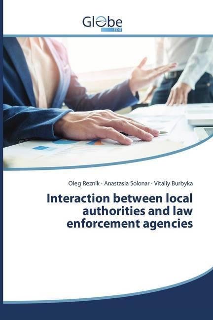 Produktbild Globeedit Interaction between local authorities and law enforcement agencies (Deutsch, Oleg Reznik, Vitaliy Burbyka, Anastasia Solonar, 2018)