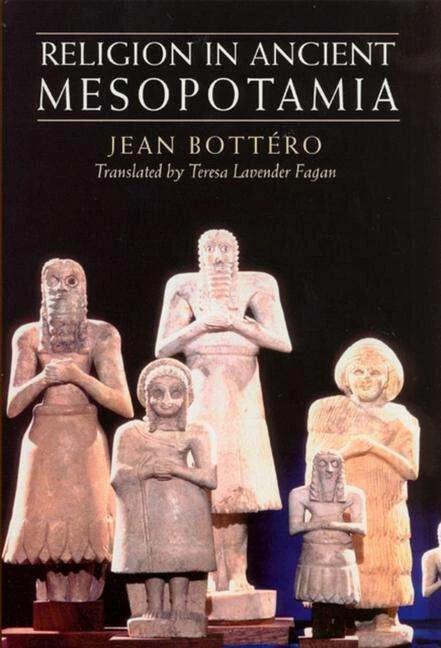 Image du produit Religion in Ancient Mesopotamia (Anglais, Teresa Lavender Fagan, Jean Bottero, 2004)