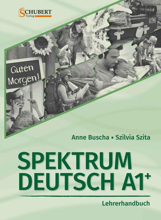 Produktbild Spektrum Deutsch A1+: Lehrerhandbuch (Deutsch, Schubert Leipzig, Szilvia Szita, Anne Buscha, 2018)