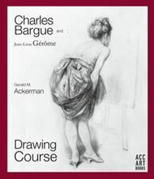 Image du produit Charles Bargue and Jean-Leon Gerome: Drawing Course (Anglais, Gerald M. Ackerman, Graydon Parrish, 2019)