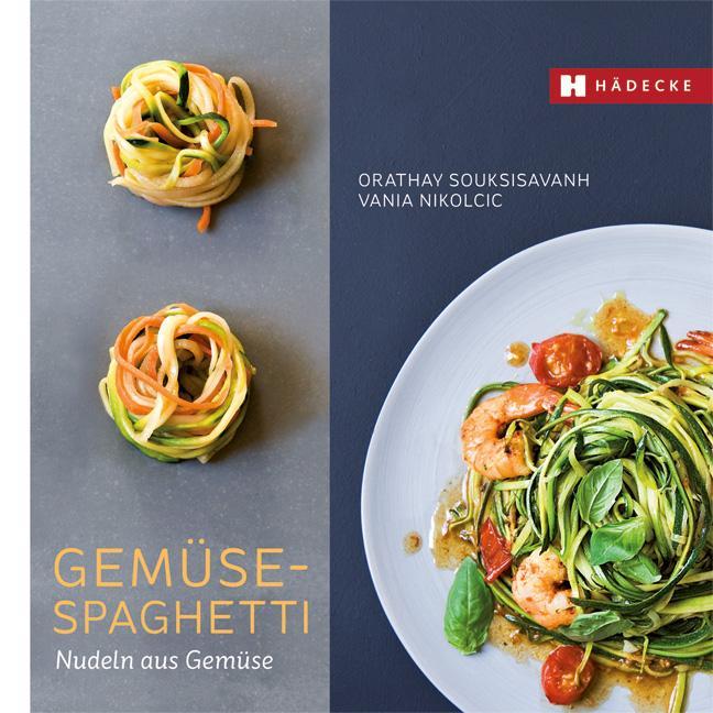 Produktbild Gemüse-Spaghetti (Deutsch, Orathay Souksisavanh, Nikolcic Souksisavanh, 2016)