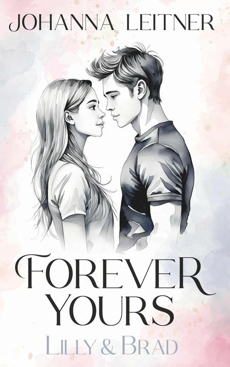 Produktbild Leitner:Forever Yours - Lilly & Brad (Deutsch, Johanna Leitner, 2024)