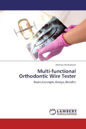 Actual product image Multi-functional Orthodontic Wire Tester (Adithya Venkatesan, 2012)