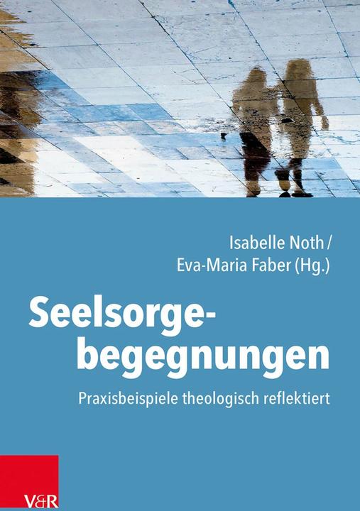 Image du produit Seelsorgebegegnungen (Allemand, Isabelle Noth, Nikolett Móricz, Miroir Helga Kohler, Eva-Maria Faber, Frank Stüfen, Lukas Stuck, Stefan Gardener, Thomas Wild, Wolfgang Reuter, Christina Burbach, Noemi Honegger, Claudia Graf, 2023)