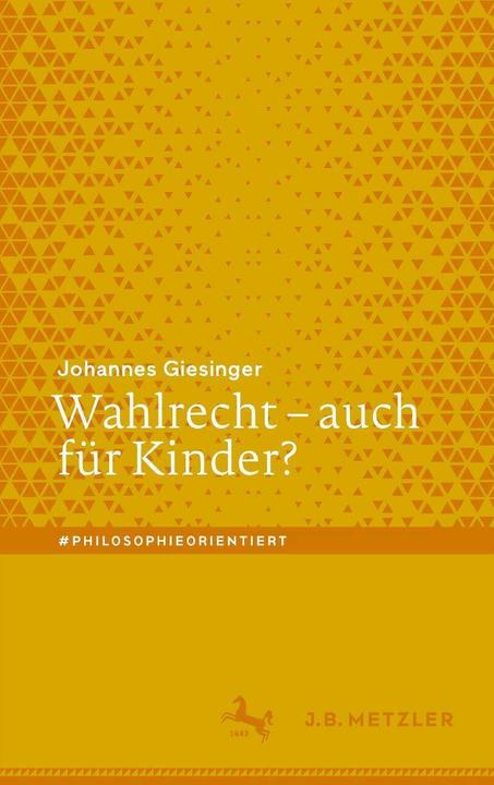 Giesinger:Wahlrecht - auch für Kinder? (German, Johannes Giesinger, 2022)