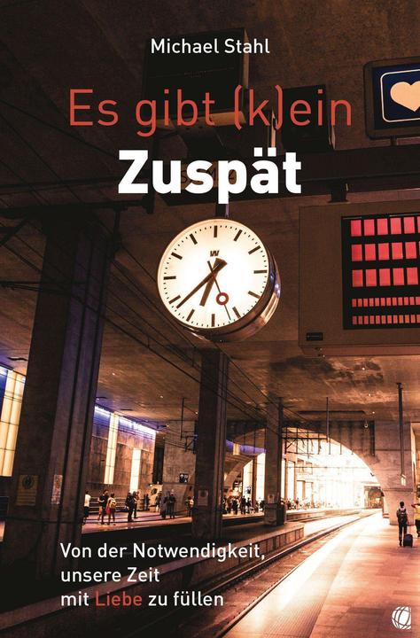 Produktbild Es gibt (k)ein Zuspät (Deutsch, Michael Stahl, 2022)