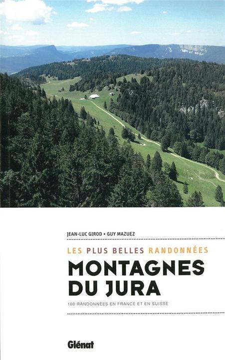 Immagine prodotto Montagne del Giura: le più belle passeggiate (Girod Jean-Luc, Mazuez Guy, Francese)