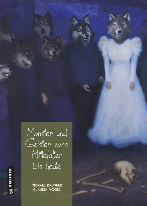 Produktbild Monster und Geister vom Mittelalter bis heute (Deutsch, Michael Brunner, Claudia Vogel, 2025)