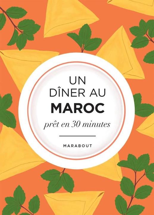 Produktbild Un dîner au Maroc : prêt en 30 minutes (Französisch, Aissaoui Yasmine, 2025)