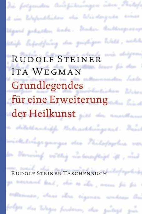 Actual product image Grundlegendes für eine Erweiterung der Heilkunst nach geisteswissenschaftlichen Erkenntnissen (German, Rudolf Steiner, 2016)