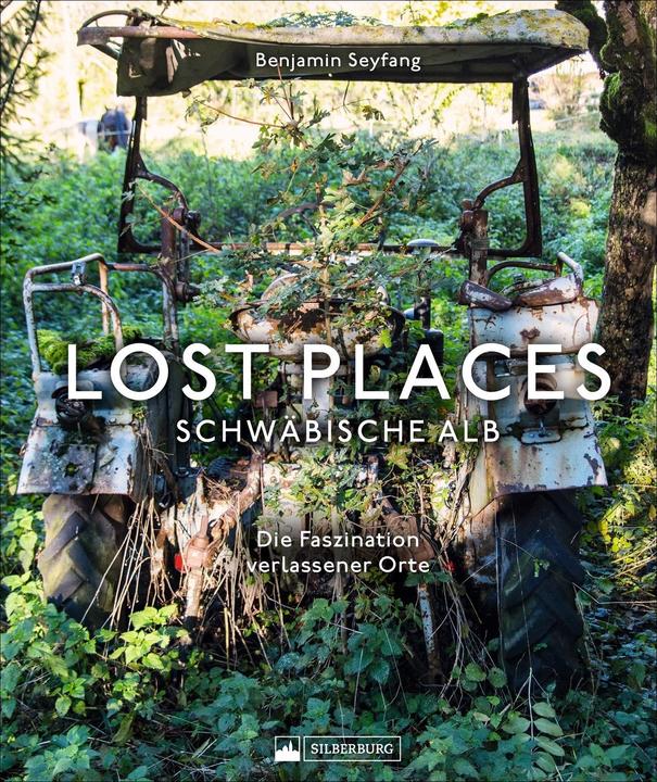 Actual product image Lost Places Schwäbische Alb (German, Benjamin Seyfang, 2021)