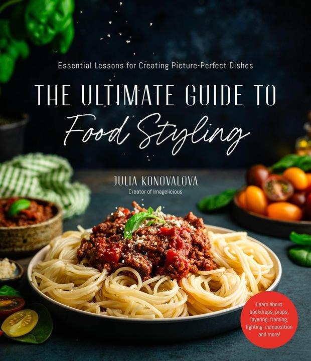 Produktbild The Ultimate Guide to Food Styling