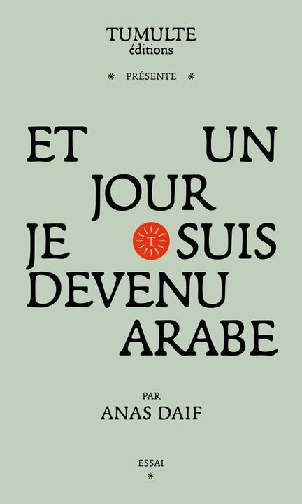 Actual product image Et un jour je suis devenu arabe : essai (French, Daif Anas, 2024)