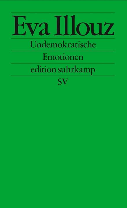 Undemokratische Emotionen (Deutsch, Eva Illouz, 2023)