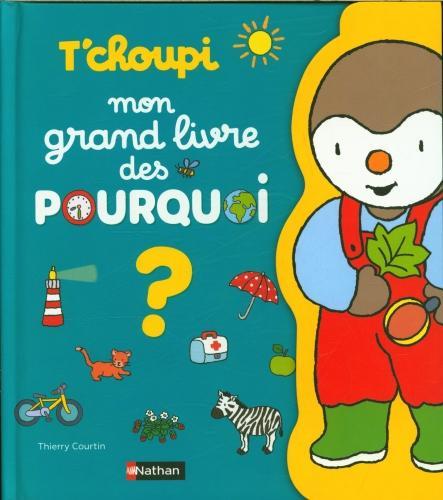 Image du produit T'choupi : mon grand livre des pourquoi (Français, Thierry Courtin, 2024)