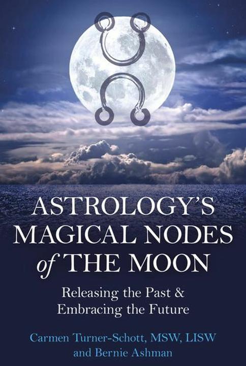 Actual product image Astrology's Magical Nodes of the Moon (English, Carmen Turner-Schott LISW, Bernie Ashman, 2024)