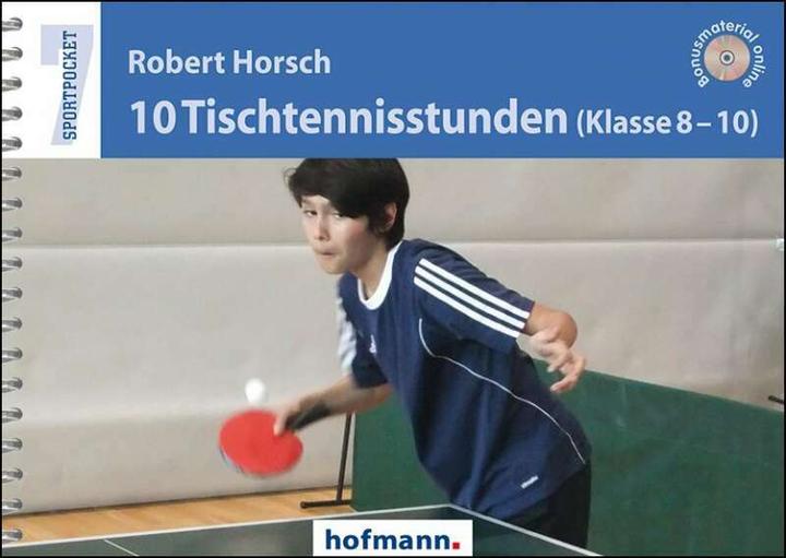 Produktbild 10 Tischtennisstunden (Klasse 8-10) (Deutsch, Robert Horsch, 2018)