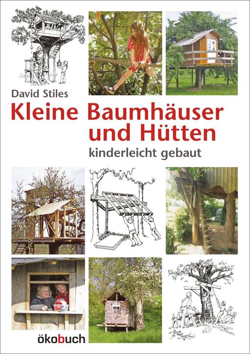 Actual product image Kleine Baumhäuser und Hütten - kinderleicht gebaut (German, David Stiles, 2021)