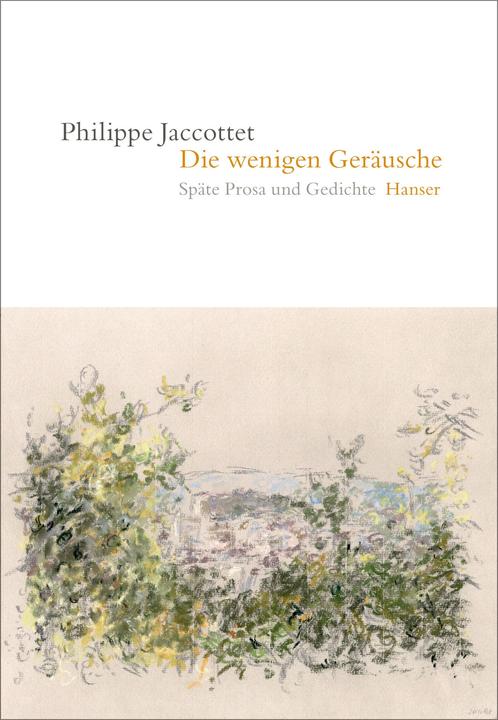 Image du produit Die wenigen Geräusche (Allemand, Philippe Jaccottet, 2020)