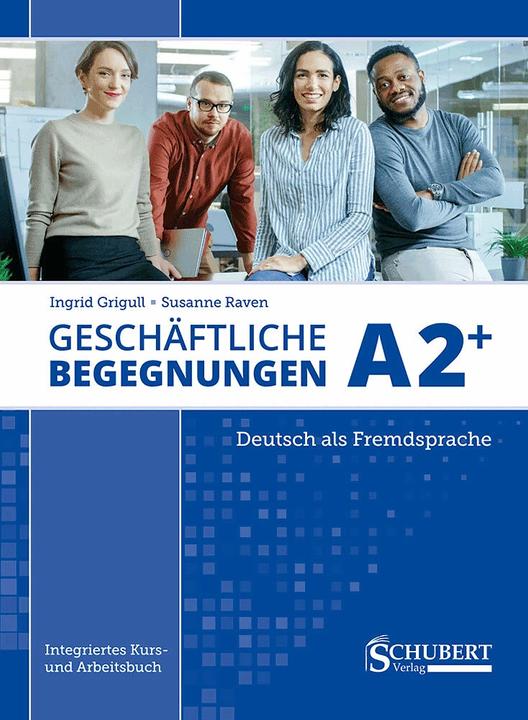 Produktbild Geschäftliche Begegnungen A2+ (Deutsch, Ingrid Grigull, Susanne Raven, 2023)
